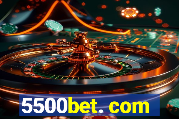 5500bet. com